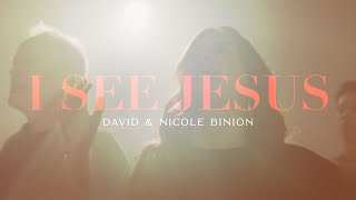 I See Jesus | David &amp; Nicole Binion (Official Music Video)