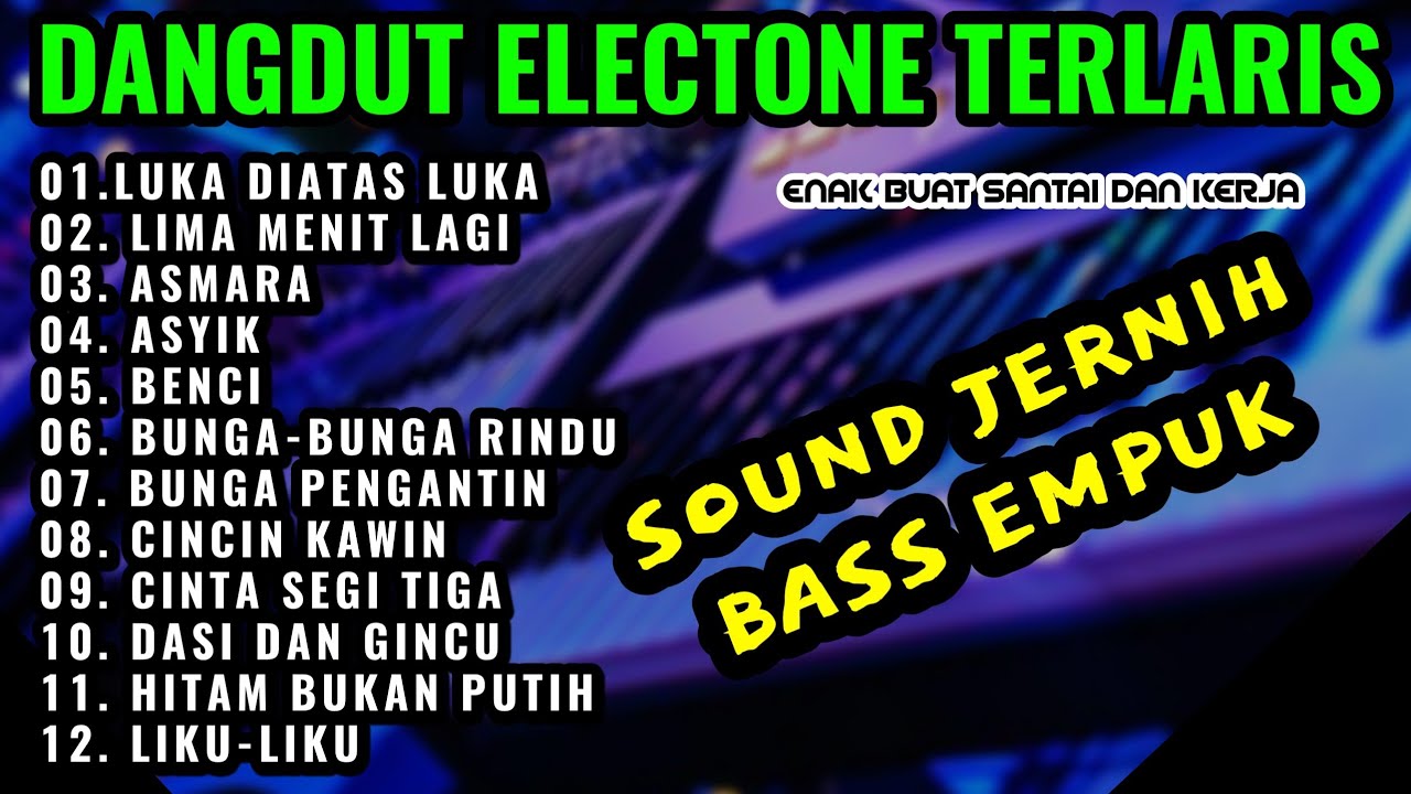 KUMPULAN DANGDUT ELECTONE LAGU LAWAS POPULER-LUKA DIATAS LUKA-LIMA MENIT LAGU- AUDIO JERNIH FULL BAS