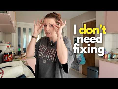 I don't need fixing - I TRIED, I THINK I WAS BETTER BEFORE