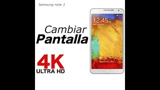 Cambiar pantalla Samsung Note 3