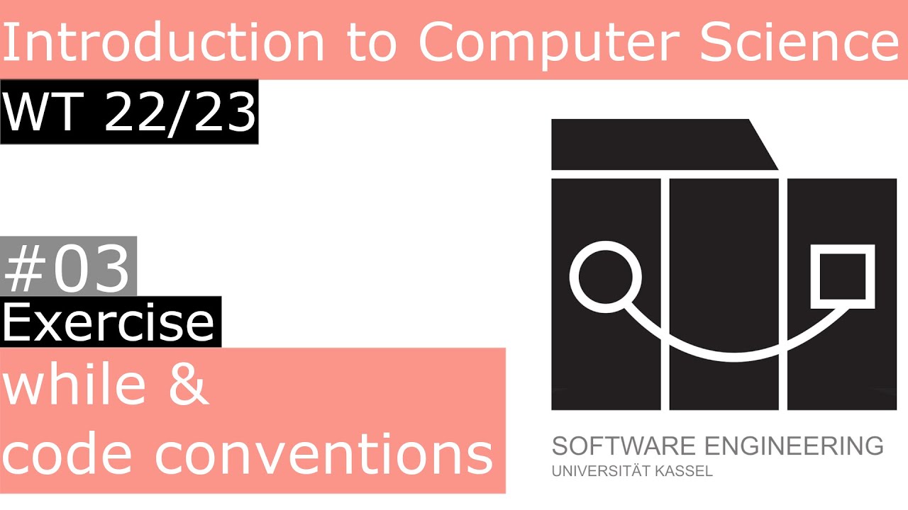WT22/23 Introduction to Computer Science Exercise 03 while & code convention