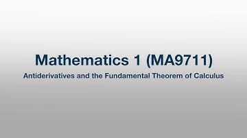 MA9711: 097 - Antiderivatives and the Fundamental Theorem of Calculus