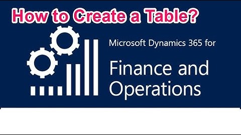 D365FO Tables 1: Create a Table and Enums