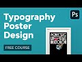 Typography Poster Design in Adobe Photoshop | FREE COURSE