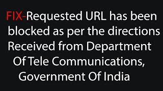 [Fix]Requested URL has been Blocked as per directions Received from Department Of TeleCommunications screenshot 2