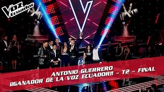 Antonio Guerrero - Ganador de La Voz Ecuador - Final - T2