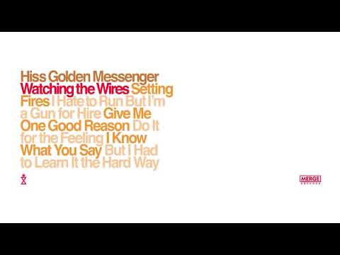 Hiss Golden Messenger "Watching the Wires"