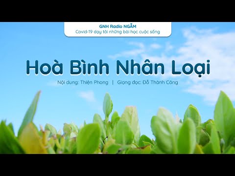 COVID Dạy Tôi | Hoà Bình Nhân Loại Đích Thực là gì? | Ngẫm