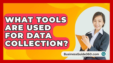 What Tools Are Used For Data Collection? - BusinessGuide360.com