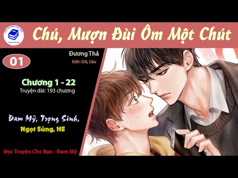 Video Tập 1 | Chú, Mượn Đùi Ôm Một Chút | Trọng Sinh, Niên... - youtube