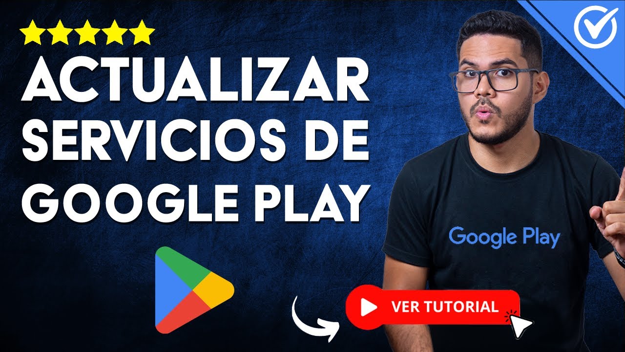 SERVICIOS DE GOOGLE PLAY: Qué son y para qué Sirven | 🧩 Actualiza los