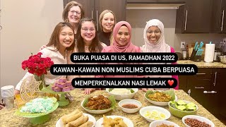 Buka puasa di US | Kawan non Muslims cuba berpuasa l Memperkenalkan Nasi Lemak di US