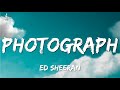 Ed Sheeran ╸Photograph 『 Lyrics 』