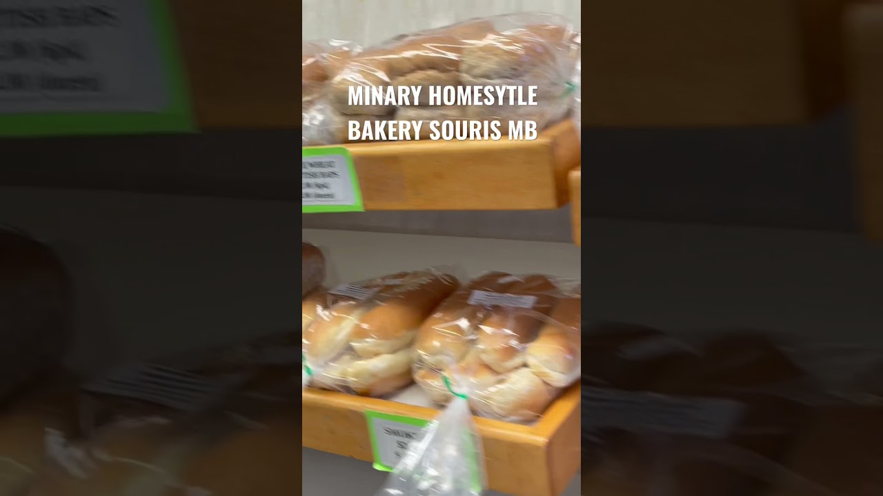 MINARY HOMESTYLE BAKERY SOURIS MB / VISIT & ENJOY UNBEATABLE TASTE