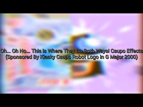 Oh... Oh No... This Is Where They Go Both Ways! Csupo Effects | Klasky Csupo Robot in G Major 2000