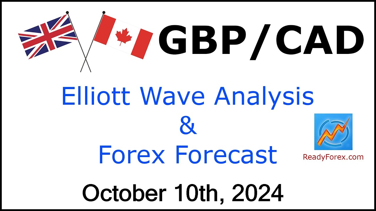 GBP CAD Elliott Wave Analysis | Forex Forecast | October 10, 2024 | GBPCAD  Analysis Today