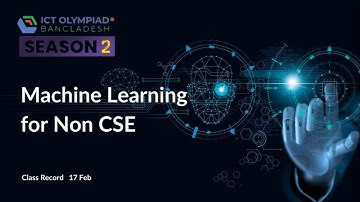 Machine Learning Class for Non-CSE Students | ICT Olympiad Bangladesh