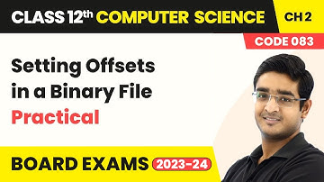 Setting Offsets in a Binary File - File Handling in Python | Class 12 Computer Science Chapter 2