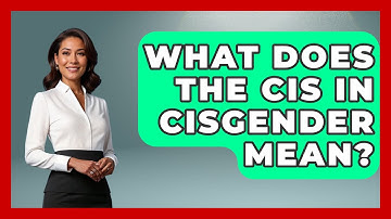 What Does The CIS In Cisgender Mean? - Gender Equality Network