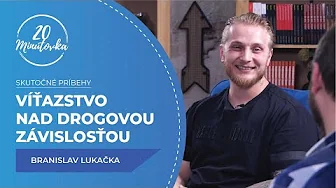Víťazstvo nad drogovou závislosťou - Branislav Lukačka