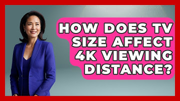 How Does TV Size Affect 4K Viewing Distance? - NextGen Viewing and Audio