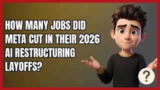 How Many Jobs Did Meta Cut in Their 2026 AI Restructuring Layoffs?