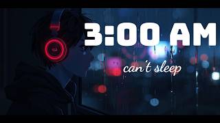 lofi for overthinking at 3am 🌧️ sad midnight mix
