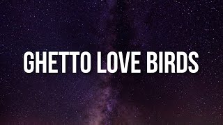 Yung Bleu \& A Boogie Wit Da Hoodie - Ghetto Love Birds (Lyrics)