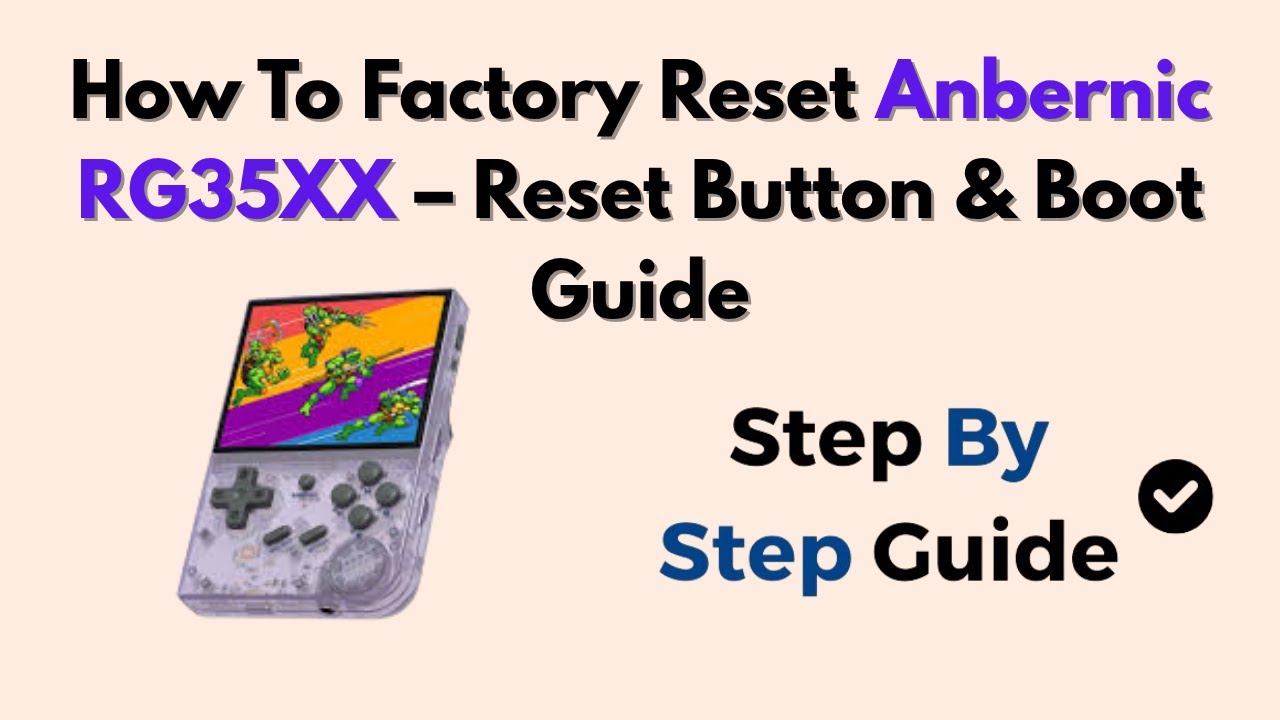 How To Factory Reset Anbernic RG35XX – Reset Button & Boot Guide