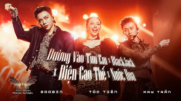TÓC TIÊN, SOOBIN, KAY TRẦN | Đường Vào Tim Em | Điện Cao Thế | BLACKJACK | Nước Hoa New Version