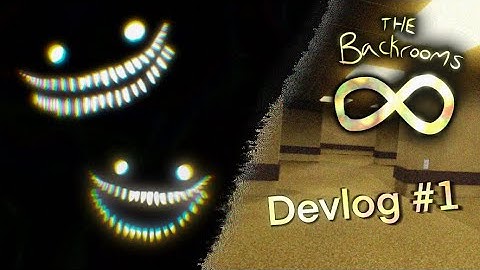 The Backrooms Infinite - Monthly Devlog #1