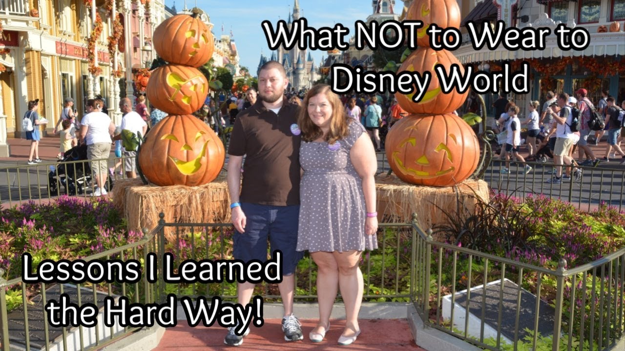 What NOT to Wear to Disney World YouTube