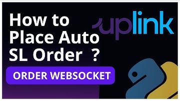 How to Place Auto SL Order ? An Application of Order Websocket | Uplink Upstox