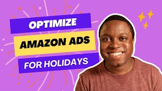 Optimize Your Amazon Ads for Holiday Events