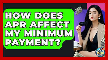 How Does APR Affect My Minimum Payment? - Crazy About Credit Cards
