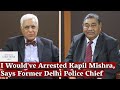 I Would've Arrested Anurag Thakur, Kapil Mishra— Former Delhi Top Cop Ajay Raj Sharma on Delhi Riots