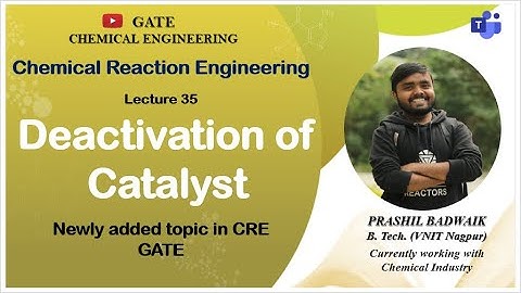 Lect 35| Deactivation of Catalyst | Chemical Engineering| GATE| | CRE| Prashil Badwaik| VNIT| IIT B