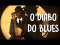 ROBERT JOHNSON: O DIABO DO BLUES