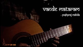 Independence Day Instrumental Music - Vande Mataram | 15th August | Pushparaj Mahida | Guitar Cover