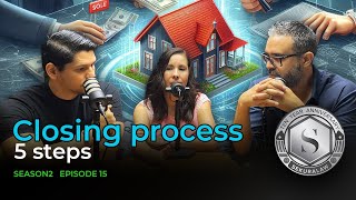 The closing process - 5 steps - ep15 - s2