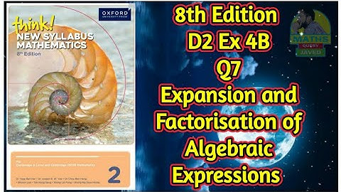 Q7 || Ex-4B || D2-8th edition || Expansion and factorization of algebraic expressions