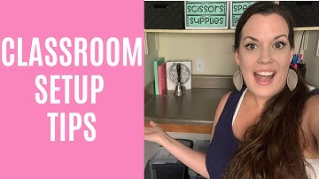 Ideas and Tips for Setting up your Classroom