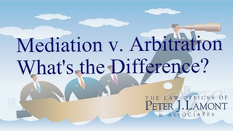 Mediation/Arbitration: What