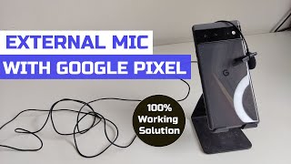 Connect An External Mic To Google Pixel External Mic Setup With Google Pixel