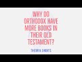 Why Do Orthodox Have More Old Testament Books In Their Bibles 