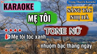 Karaoke Mẹ Tôi Tone Nữ “Nhị Hà” Mẹ tôi tóc xanh nhuộm bạc tháng ngày