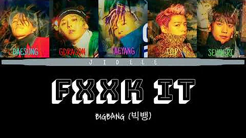 BIGBANG - FXXK IT (Color Coded Lyrics Han/Rom/Eng)