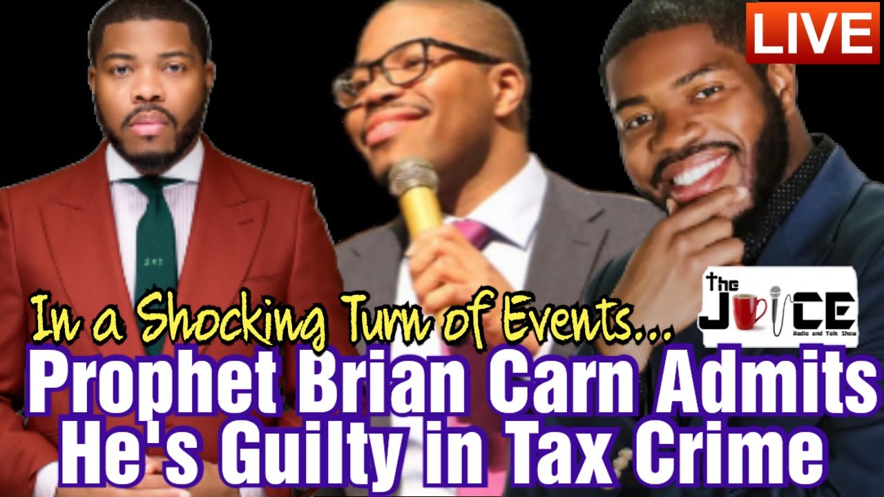 Prophet Brian Carn Admits He's Guilty in Tax Crime