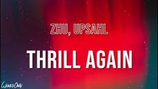 Zhu & Upsahl - Thrill Again (Lyrics)