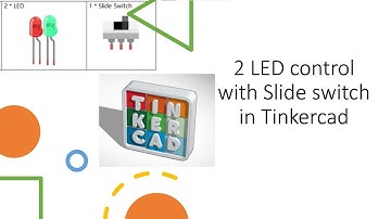 2 LED control with Slide switch in Tinkercad